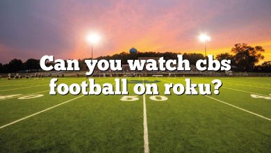 Can you watch cbs football on roku?
