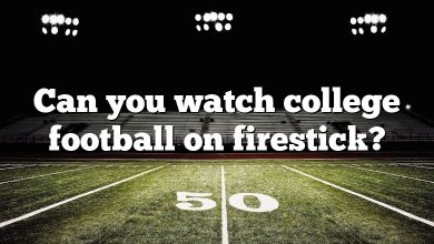 Can you watch college football on firestick?