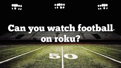 Can you watch football on roku?