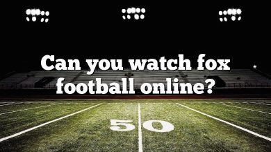 Can you watch fox football online?