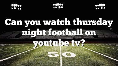 Can you watch thursday night football on youtube tv?