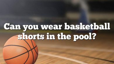 Can you wear basketball shorts in the pool?