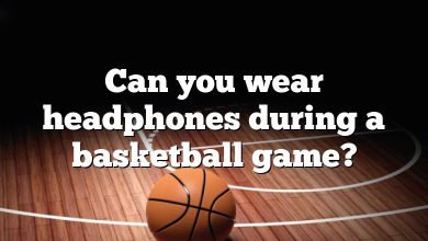 Can you wear headphones during a basketball game?