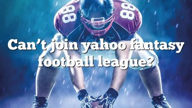 Can’t join yahoo fantasy football league?