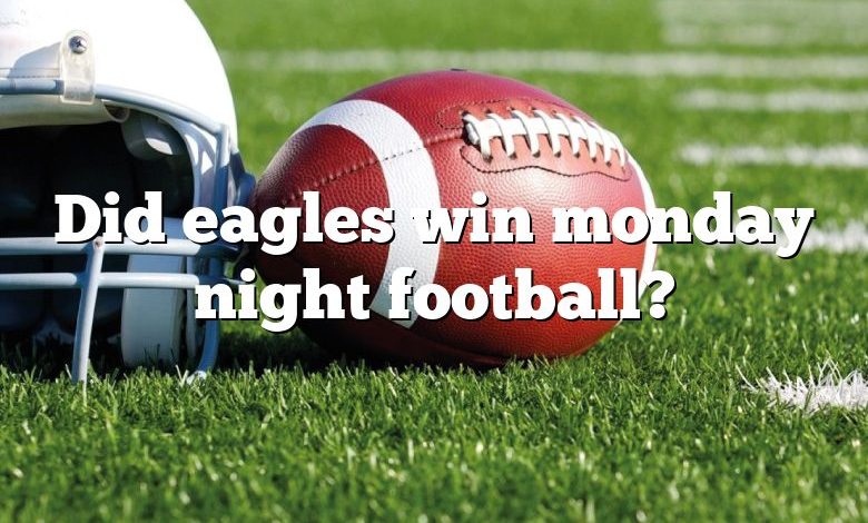 Did eagles win monday night football?