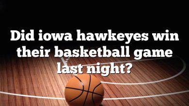 Did iowa hawkeyes win their basketball game last night?