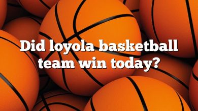 Did loyola basketball team win today?