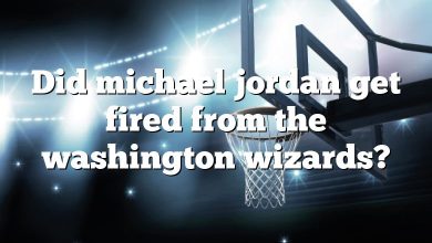 Did michael jordan get fired from the washington wizards?