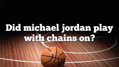 Did michael jordan play with chains on?