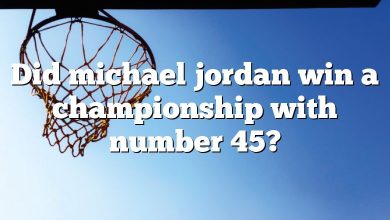 Did michael jordan win a championship with number 45?