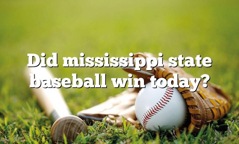 Did mississippi state baseball win today?