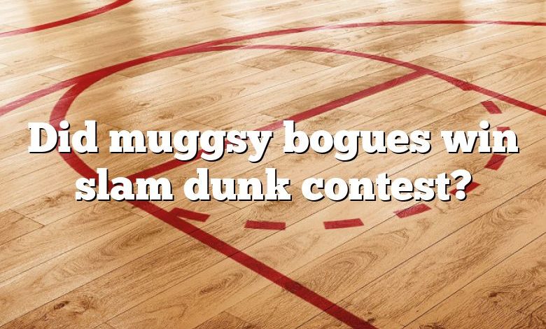 Did muggsy bogues win slam dunk contest?