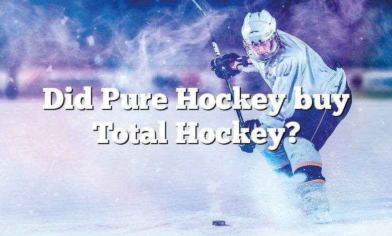 Did Pure Hockey buy Total Hockey?