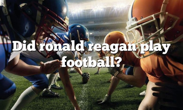 Did ronald reagan play football?