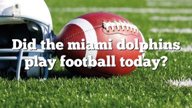 Did the miami dolphins play football today?