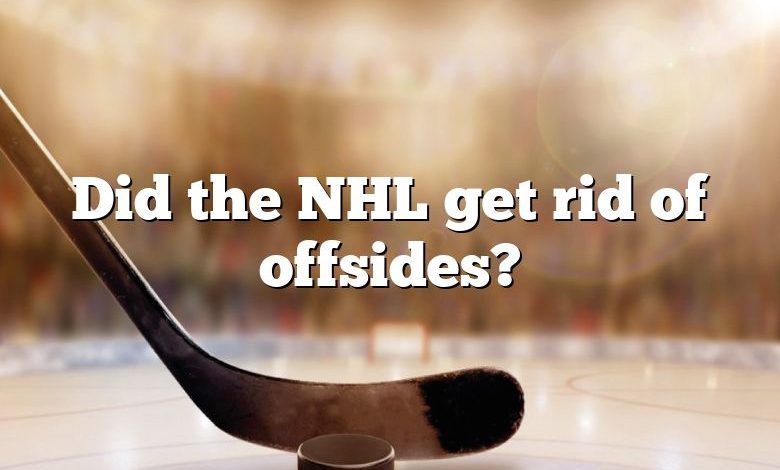 Did the NHL get rid of offsides?