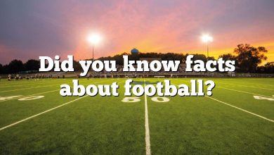 Did you know facts about football?