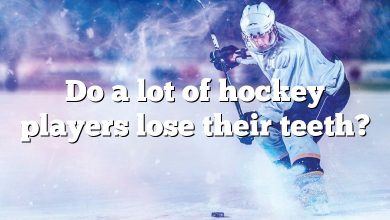 Do a lot of hockey players lose their teeth?