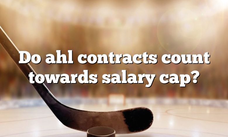 Do ahl contracts count towards salary cap?