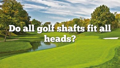 Do all golf shafts fit all heads?