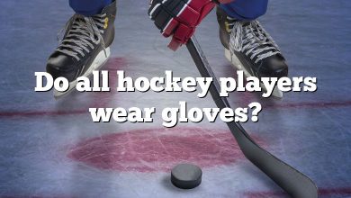 Do all hockey players wear gloves?