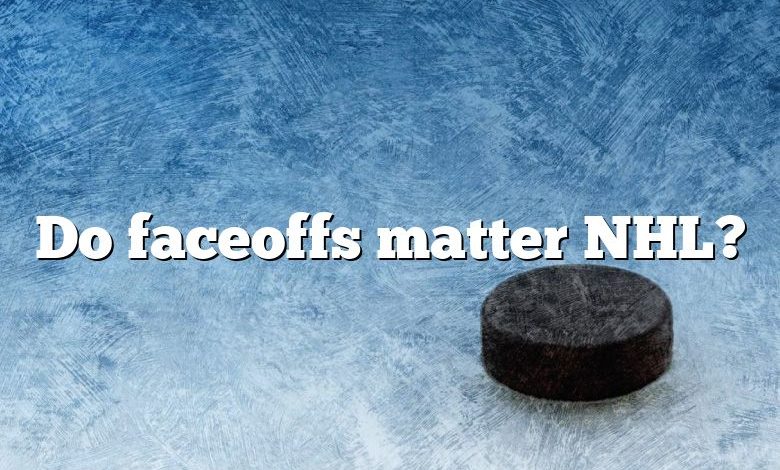 Do faceoffs matter NHL?