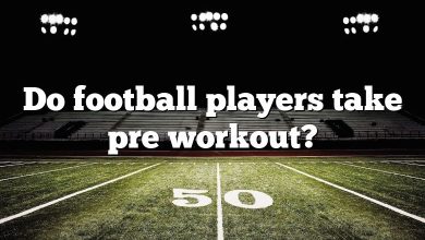 Do football players take pre workout?