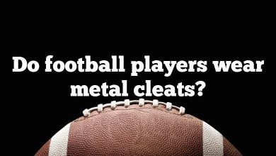 Do football players wear metal cleats?