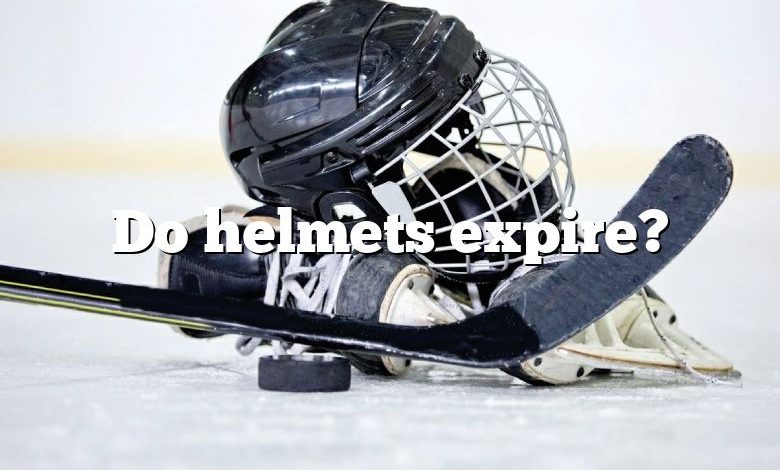 Do helmets expire?