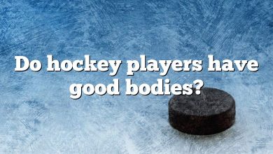 Do hockey players have good bodies?