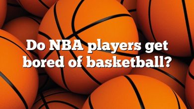 Do NBA players get bored of basketball?