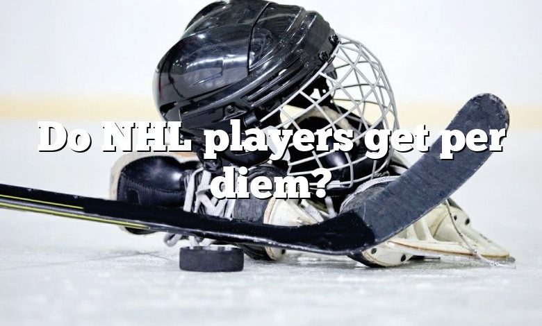 Do NHL players get per diem?