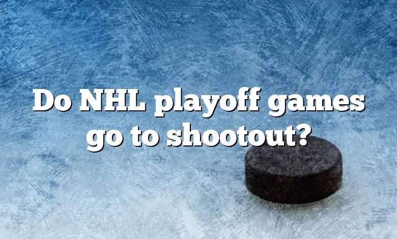 Do NHL playoff games go to shootout?