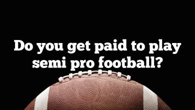 Do you get paid to play semi pro football?