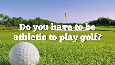 Do you have to be athletic to play golf?