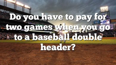 Do you have to pay for two games when you go to a baseball double header?