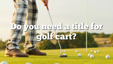 Do you need a title for golf cart?