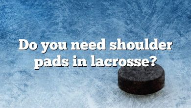 Do you need shoulder pads in lacrosse?