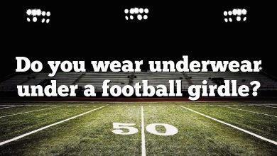 Do you wear underwear under a football girdle?