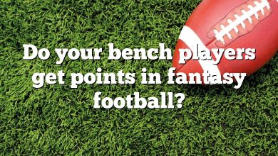 Do your bench players get points in fantasy football?
