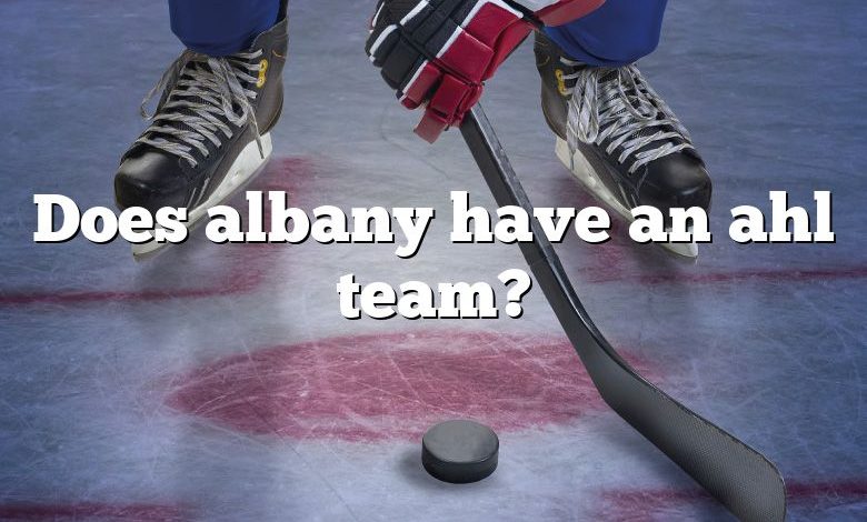 Does albany have an ahl team?