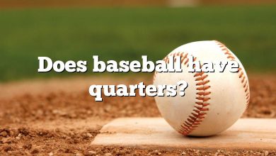 Does baseball have quarters?