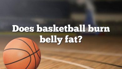 Does basketball burn belly fat?