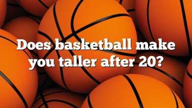 Does basketball make you taller after 20?