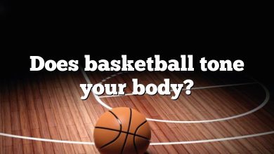 Does basketball tone your body?