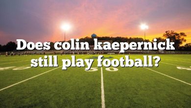 Does colin kaepernick still play football?