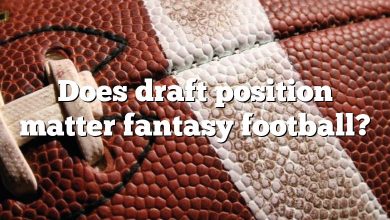 Does draft position matter fantasy football?