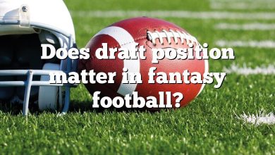 Does draft position matter in fantasy football?