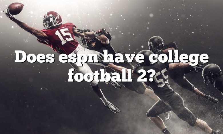 Does espn have college football 2?