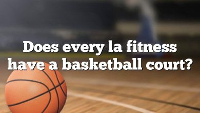 Does every la fitness have a basketball court?